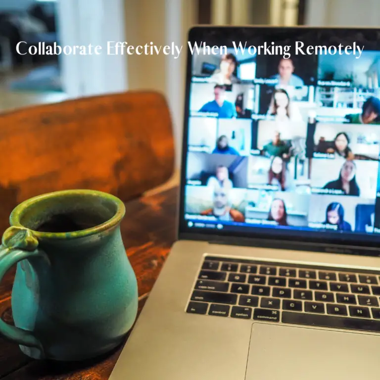 Collaborating Effectively While Working Remotely