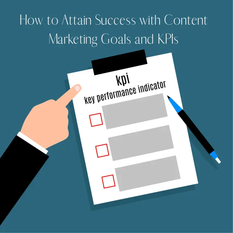 How to Attain Success with Content Marketing Goals and KPIs